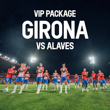 VIP Package: Girona FC - Alavès 